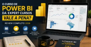 O curso de Power BI da Expert Cursos vale a pena Review completo 2026 com análise módulo a módulo, prós e contras reais e tudo que você precisa saber antes de comprar.