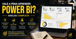 Vale a pena aprender Power BI em 2026 Análise completa com dados reais de salário, ROI calculado, para quem vale e o melhor caminho para começar do zero.